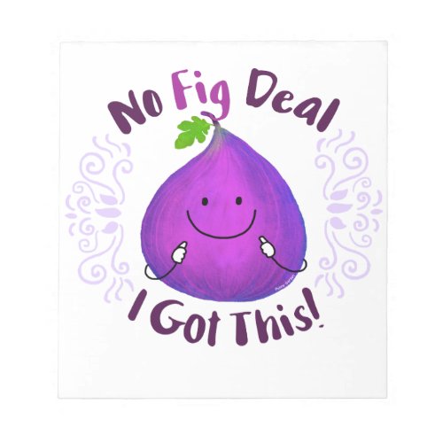 Positive Fig Pun _ No Fig Deal I got this Notepad