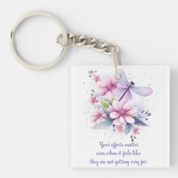 Positive Flowers Your Efforts Matter Keychain by RenderlyYours at Zazzle