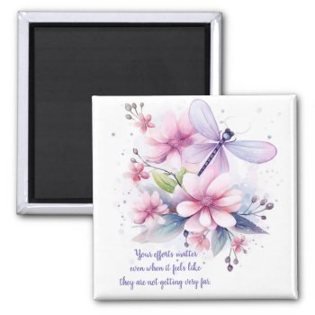 Positive Flowers Your Efforts Matter Magnet by RenderlyYours at Zazzle