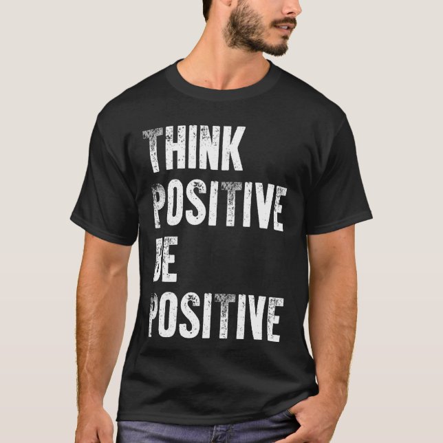 Positive For Motivational Kindness Positive T-Shirt (Front)