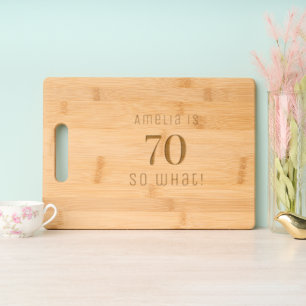 Positive Funny 70 So what Floral 70th Birthday Engraved Cutting Board