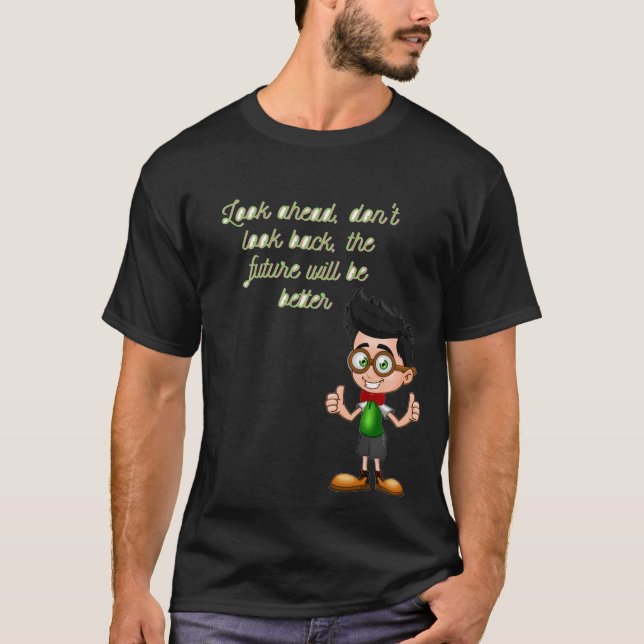 Positive Future Quote Cartoon Illustration T-Shirt (Front)