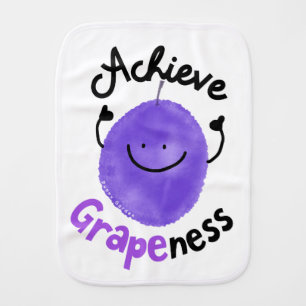 Positive Grape Pun - Achieve Grapeness Burp Cloth