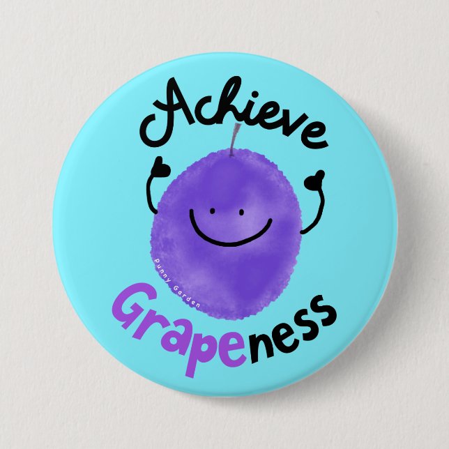Positive Grape Pun - Achieve Grapeness Button (Front)