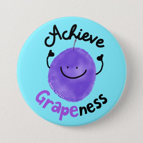 Positive Grape Pun _ Achieve Grapeness Button