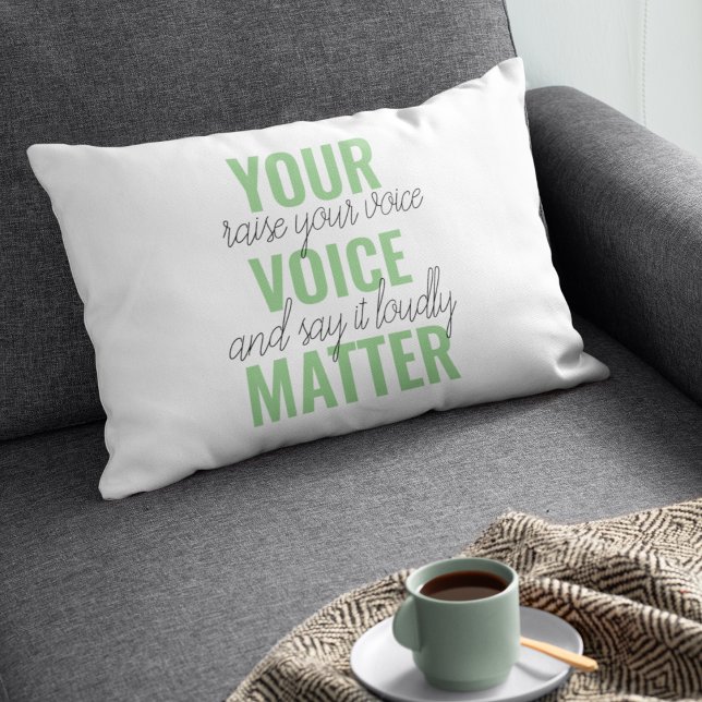Positive Green Your Voice Matter Motivation Quote Accent Pillow (Creator Uploaded)