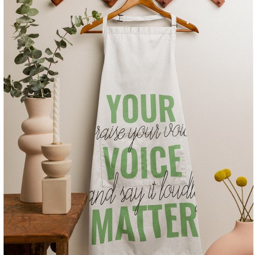 Positive Green Your Voice Matter Motivation Quote  Apron