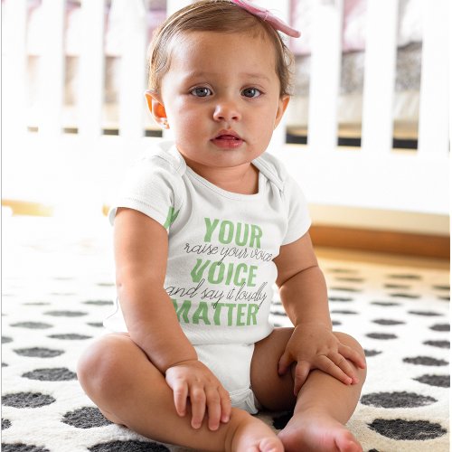 Positive Green Your Voice Matter Motivation Quote  Baby Bodysuit