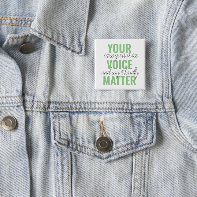 Positive Green Your Voice Matter Motivation Quote  Button (In Situ)