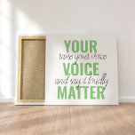 Positive Green Your Voice Matter Motivation Quote Canvas Print<br><div class="desc">Positive Green Your Voice Matter Motivation Quote</div>