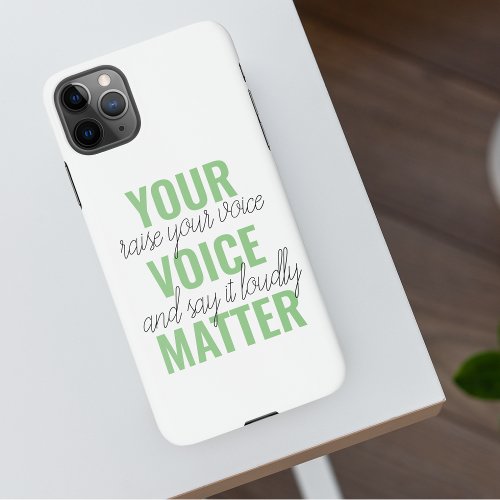 Positive Green Your Voice Matter Motivation Quote  iPhone 11Pro Max Case