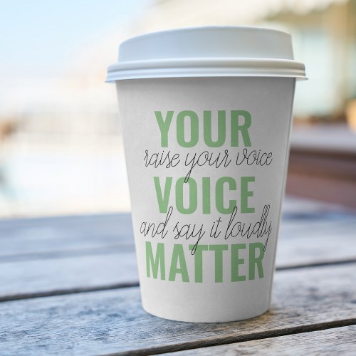 Positive Green Your Voice Matter Motivation Quote Paper Cups