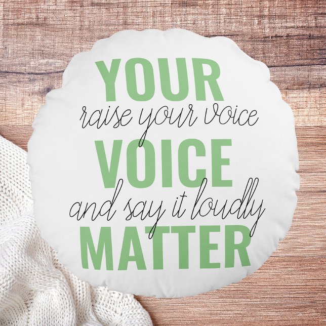 Positive Green Your Voice Matter Motivation Quote  Round Pillow (Creator Uploaded)