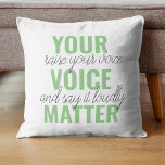 Positive Green Your Voice Matter Motivation Quote  Throw Pillow<br><div class="desc">Positive Green Your Voice Matter Motivation Quote</div>