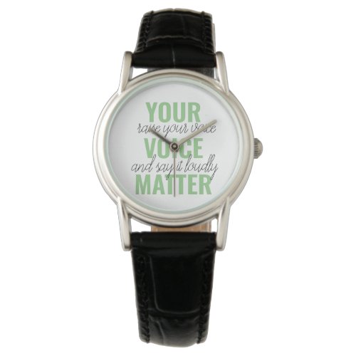 Positive Green Your Voice Matter Motivation Quote  Watch