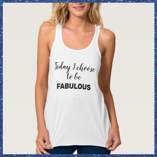 Positive Inspirational  Fabulous Quote T_Shirt Tank Top