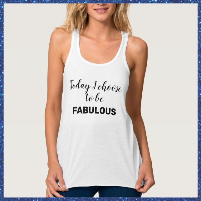 Positive Inspirational  Fabulous Quote T-Shirt Tank Top (Creator Uploaded)