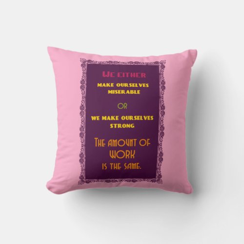 Positive Inspirational Quote about Life Throw Pillow