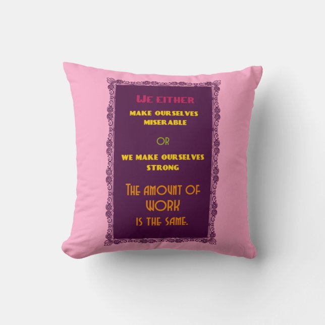 Positive Inspirational Quote about Life Throw Pillow (Front)