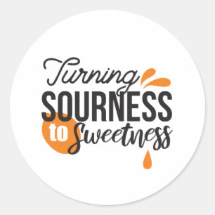 Positive Life Message – Turning Sour to Sweet Classic Round Sticker