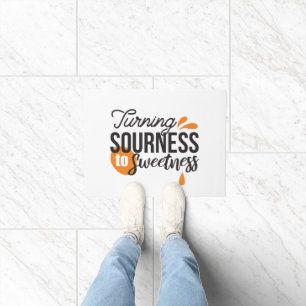 Positive Life Message – Turning Sour to Sweet Doormat