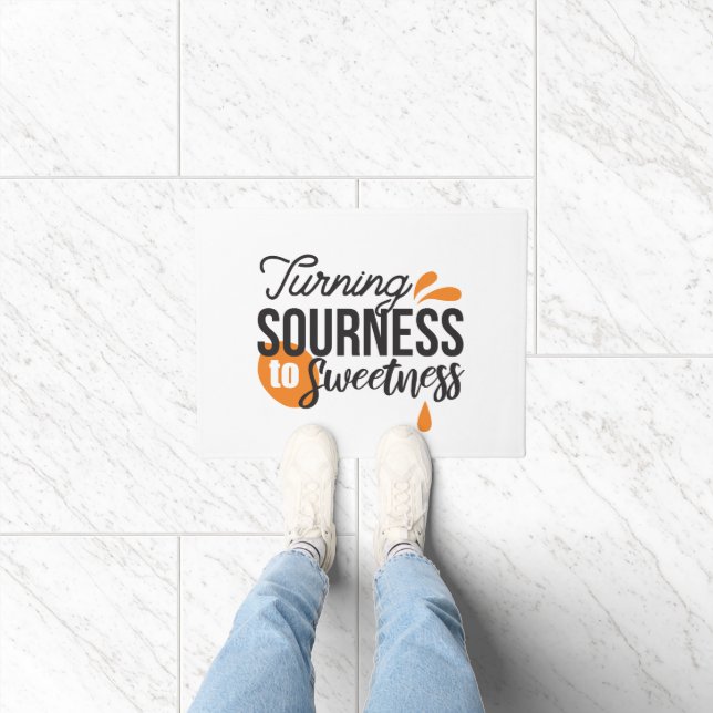 Positive Life Message – Turning Sour to Sweet Doormat (Indoor)