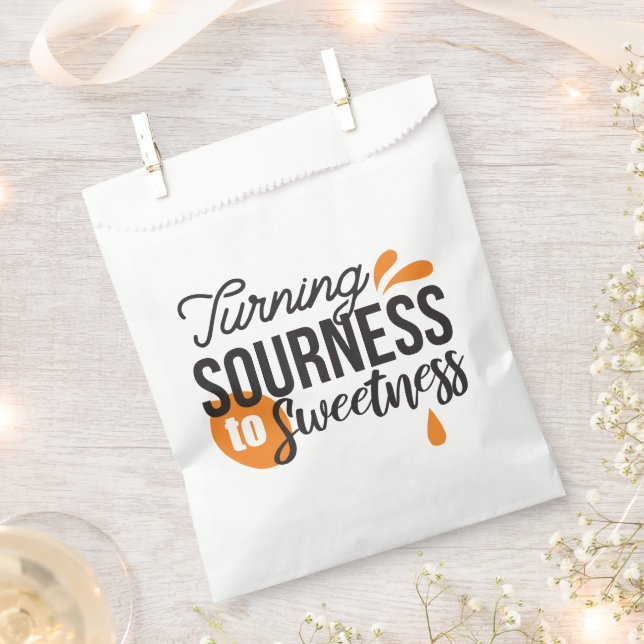 Positive Life Message – Turning Sour to Sweet Favor Bag (Clipped)
