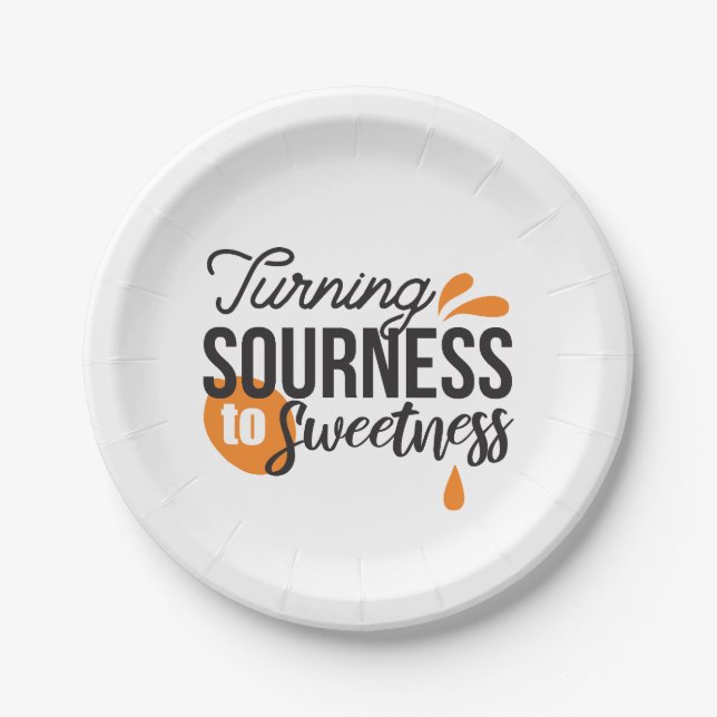 Positive Life Message – Turning Sour to Sweet Paper Plates (Front)
