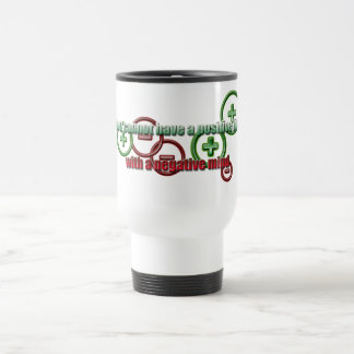 Positive Life Negative Mind Travel Mug