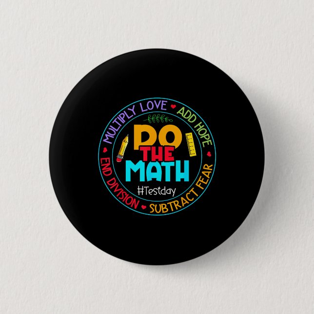 Positive Love Hope Fear Do The Math Test Day Staar Button (Front)