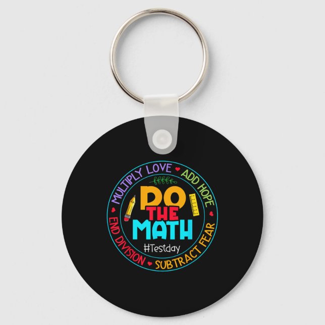 Positive Love Hope Fear Do The Math Test Day Staar Keychain (Front)