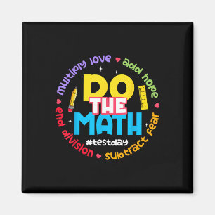 Positive Love Hope Fear Do The Math Test Day Staar Magnet