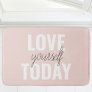 Positive Love Yourself Today Pastel Pink Quote  Bath Mat