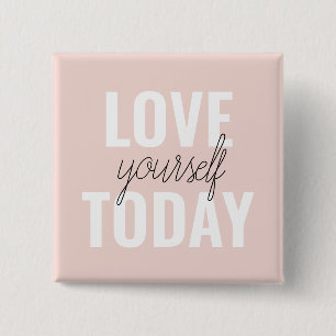 Positive Love Yourself Today Pastel Pink Quote  Button