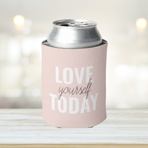 Positive Love Yourself Today Pastel Pink Quote Can Cooler