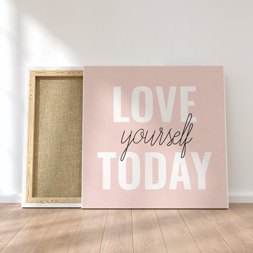  Positive Love Yourself Today Pastel Pink Quote  Canvas Print