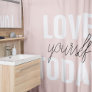 Positive Love Yourself Today Pastel Pink Quote  Shower Curtain