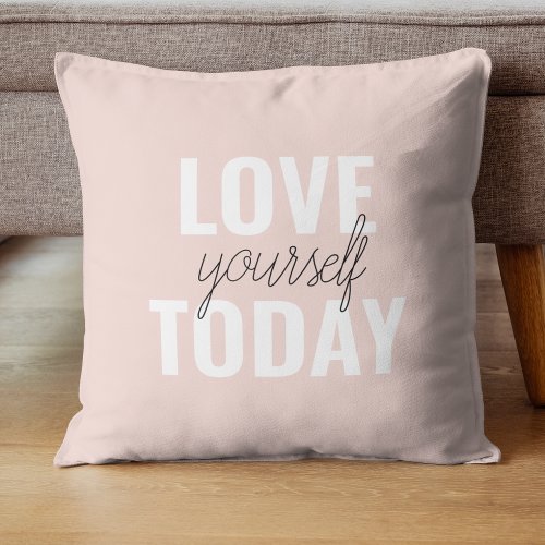  Positive Love Yourself Today Pastel Pink Quote Throw Pillow