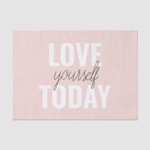 Positive Love Yourself Today Pastel Pink Quote  Tissue Paper