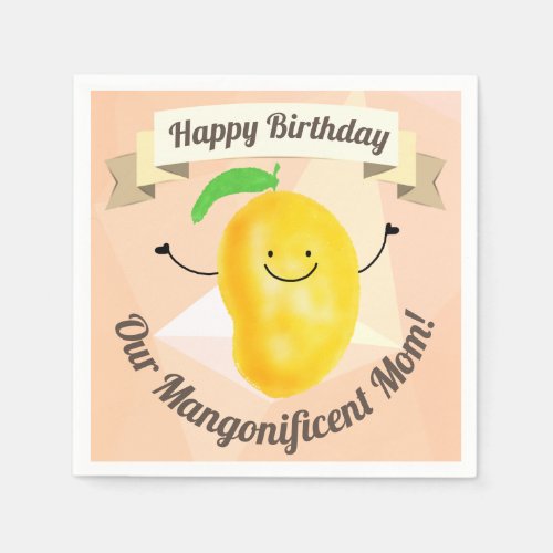 Positive Mango Pun _ Birthday Mangonificent Mom Napkins