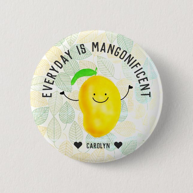 Positive Mango Pun - Everyday is Mangonificent Button (Front)