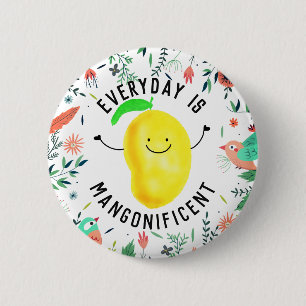 Positive Mango Pun - Everyday is Mangonificent Button