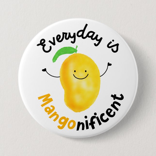 Positive Mango Pun - Everyday is Mangonificent Button (Front)