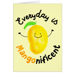 Positive Mango Pun - Everyday is Mangonificent Cards