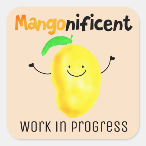 Positive Mango Pun _ Everyday is Mangonificent Square Sticker