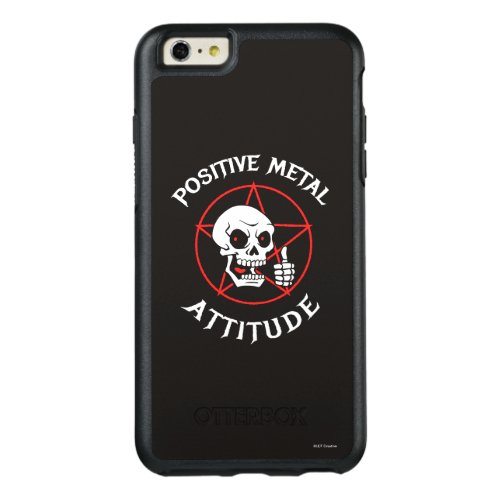 Positive Metal Attitude OtterBox iPhone 66s Plus Case