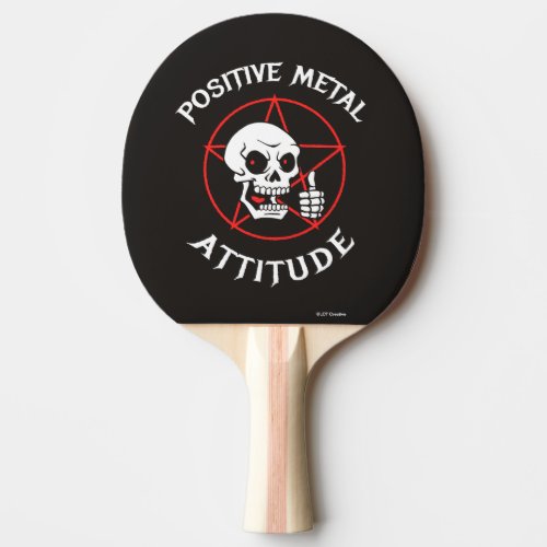 Positive Metal Attitude Ping Pong Paddle