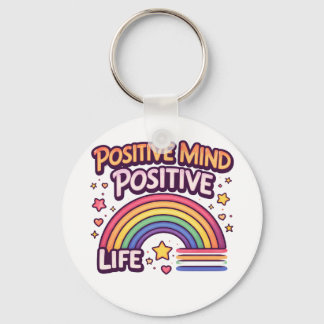 Positive Mind Positive Life Keychain