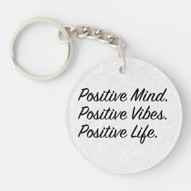 Positive Mind. Positive Vibes. Positive Life. Keychain (Front)