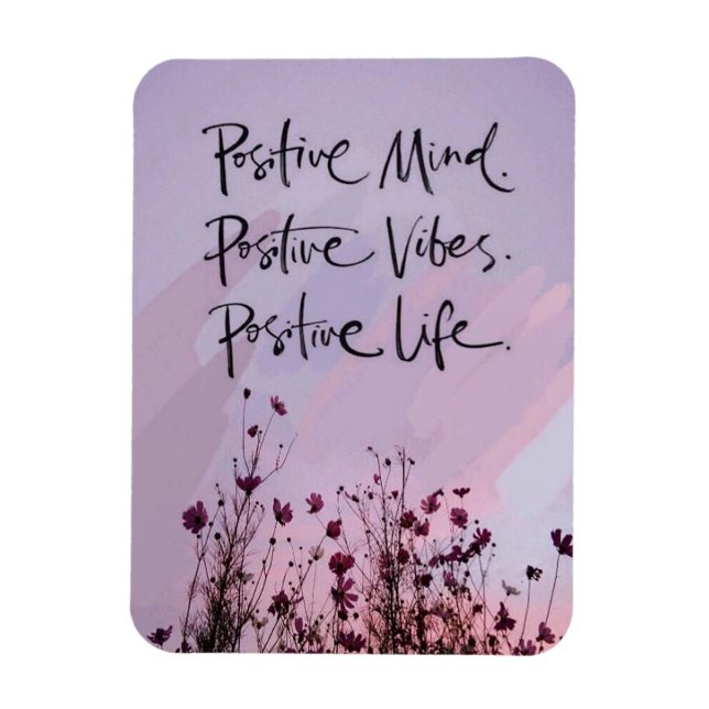 Positive Mind, Positive Vibes, Positive Life Magnet (Vertical)